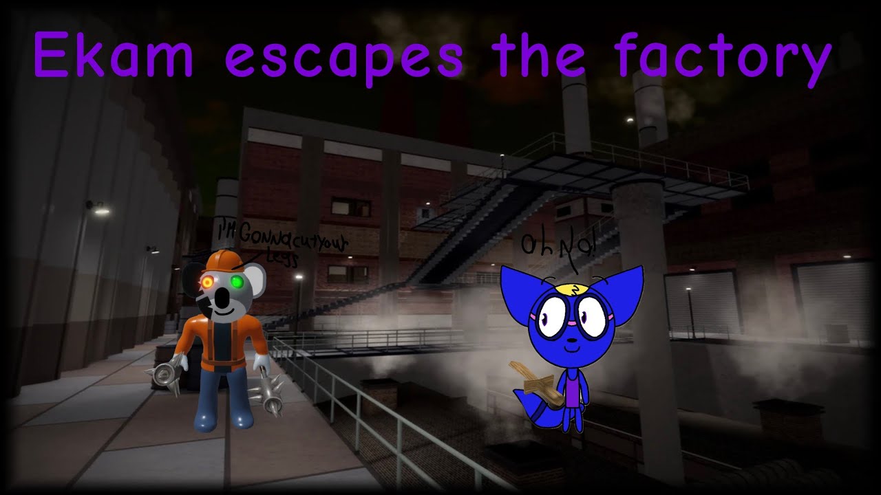 Ekam escapes a factory