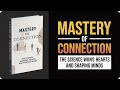 Mastery of Connection : The Science of Winning Hearts and Shaping Minds (Audiobook)
