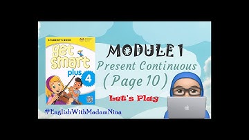 Get Smart Plus 4 Module 1 Page 10 (Present Continuos) Let