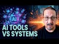 AI Tools vs. Systems: How to Automate Your Workflow