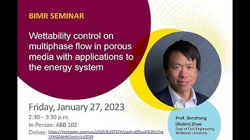 BIMR Seminar - Robin Zhao -Wettability control on multiphase flow in porous media with applicatio...