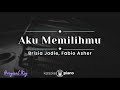 Aku Memilihmu - Brisia Jodie, Fabio Asher (KARAOKE PIANO - ORIGINAL KEY)