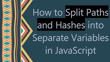 How to Split Paths and Hashes into Separate Variables in JavaScript