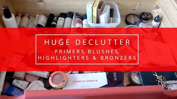 HUGE MAKEUP DECLUTTER: primers, highlighters, blushes & bronzers - the best and the worst