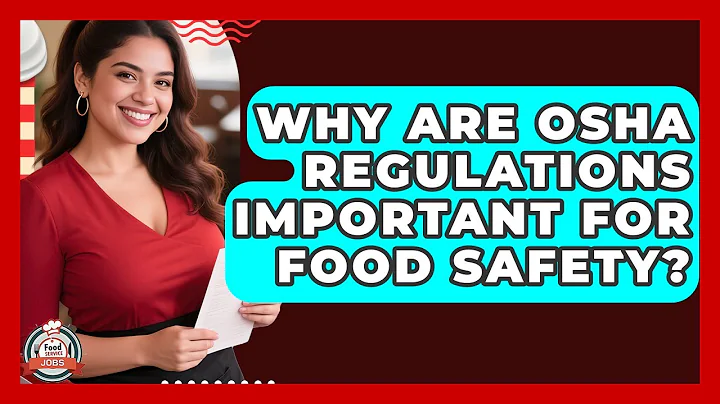 Why Are OSHA Regulations Important For Food Safety? - Food Service Jobs