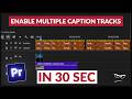 Enable Multiple Subtitles/Caption Tracks | Premiere Pro