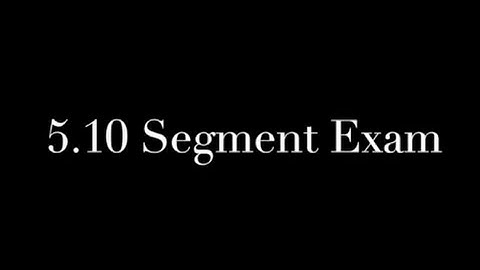 5 10 Segment Exam