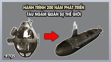 Hành Trình Phát Triển Tàu Ngầm Quân Sự: Sức Mạnh HỦY DIỆT Dưới Lòng Đại Dương