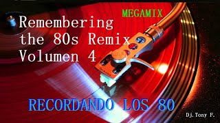 Recordando los 80 remix -  Remembering the 80s remix Volumen 4