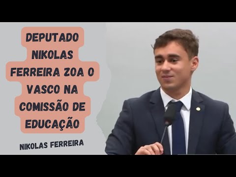 Nikolas Ferreira - Zoa o Vasco em audiência da Comissão de Educação
