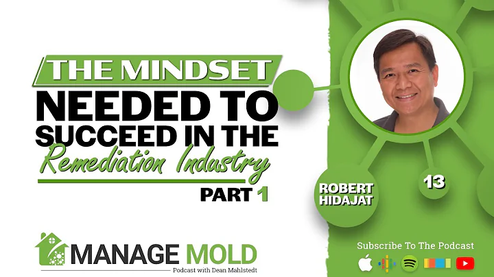 The Mindset Needed To Succeed In The Mold Remediat...