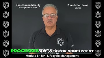 Module 5 - Non-Human Identity (NHI) Foundation Level Training Course Overview