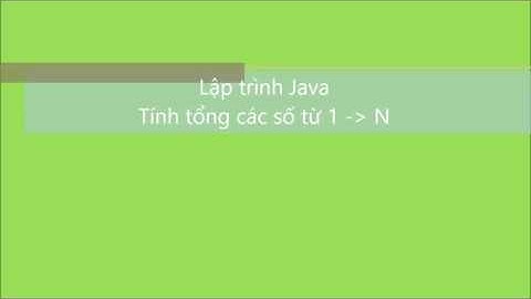 Java-SO: Tính tổng các số từ 1 đến N | V1Study.com