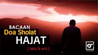 Doa Sholat Hajat (lengkap teks arab-latin dan arti)