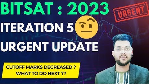 Bitsat 2023 Counselling Iteration 5 results update ✅ | Expected cutoff #bitsat2023 #counselling
