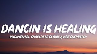 Rudimental x Charlotte Plank x Vibe Chemistry - Dancing Is Healing (Lyrics)