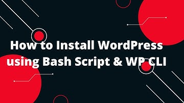 Bash Scripting Tutorial #26  How to Install WordPress using Bash Script & WP CLI