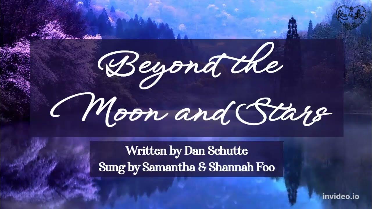 Dan Schutte Beyond The Moon And Stars Beyond the Moon and Stars (Dan Schutte) - Cover by Samantha & Shannah
