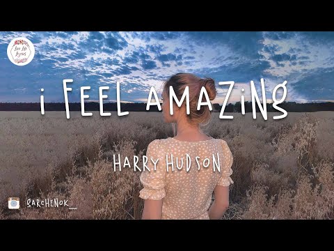 Harry Hudson - I Feel Amazing (Lyric Video)