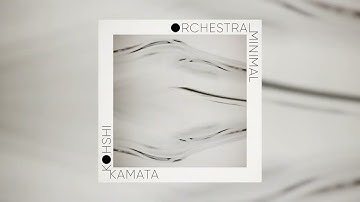 Kohshi Kamata - Unraveling Process | Orchestral Minimal