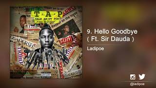 9. Ladipoe - Hello Goodbye ( Ft.  Sir Dauda )