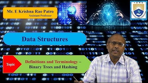 Definitions and Terminology in AVL Tree, M-Way Search Tree and Hashing   by Mr. E Krishna Rao Patro