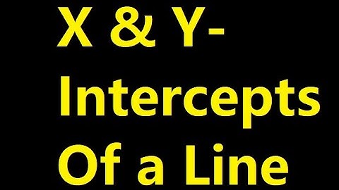 HOW TO FIND X-INTERCEPT & Y-INTERCEPT OF A LINE GRAPH