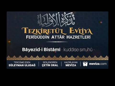 15- Tezkiretül Evliya - Bâyezid-i Bistâmî Hazretleri