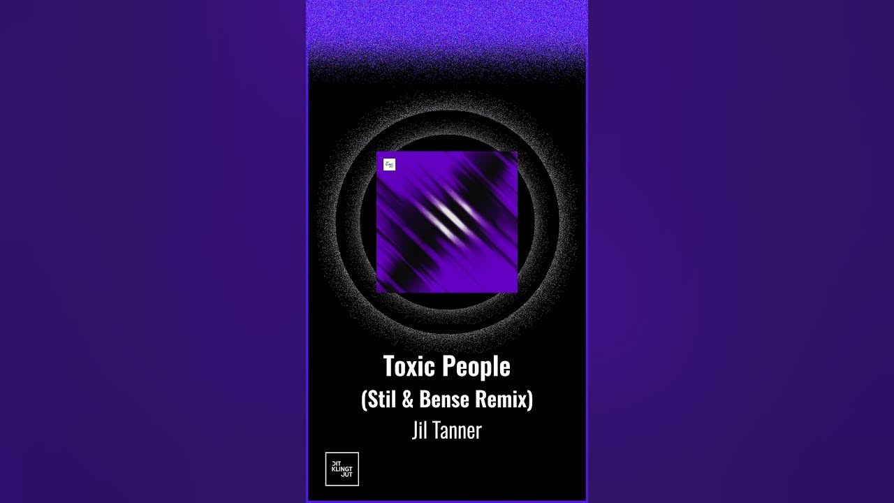 jil-tanner-toxic-people-stil-bense-remix-short-youtube