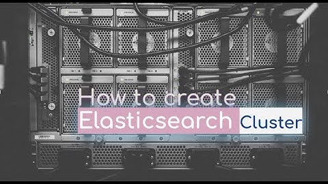 Elasticsearch Tutorials | Creating An Elasticsearch cluster and Deploy Application | Cloudlearnhub.