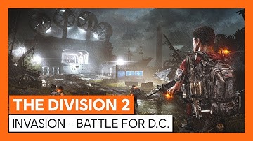 OFFICIAL THE DIVISION 2 - INVASION - BATTLE FOR D.C. TRAILER