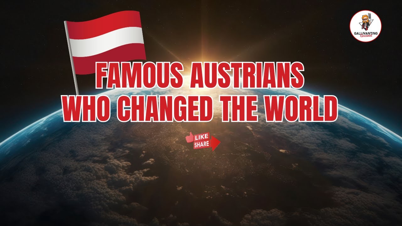 Famous Austrians Who Changed the World