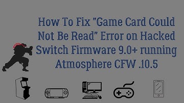 How To Fix Game Card Could Not Be Read Error on Hacked Switch OFW 9.0+ Running Atmosphere CFW 0.10.5