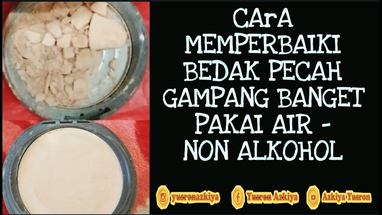 Cara memperbaiki bedak yang pecah ga pakai alkohol || azkiya yusron #