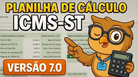 Planilha Cálculo ICMS ST 7.0: Domine a Substituição Tributária! 📊✅