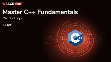C++ Tutorial for Beginners | Part 3 | Loops in C++ | FACE Prep