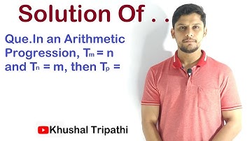 In an Arithmetic Progression, Tm=n and Tn=m, then Tp=