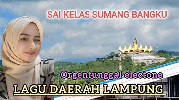 Lagu daerah Lampung populer _ Sai kelas sumang bangku
