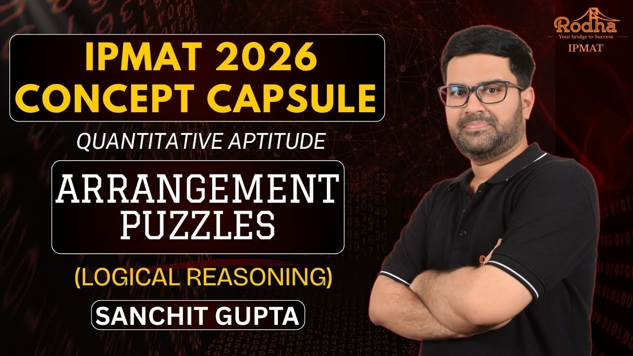 IPMAT 2026 Concept Capsule | Arrangement Puzzles | Logical Reasoning ...