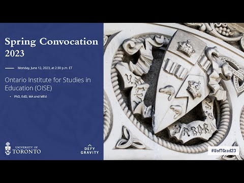 Ontario Institute For Studies In Education (PhD, EdD, MA, MEd) Spring 2023 Convocation