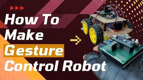 How To Make DIY Gesture Control Robot