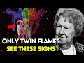 7 Twin Flame Signs That ONLY Happen To Twin Flames | Dolores Cannon