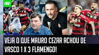 "ISSO É IMPORTANTE! QUEIRAM OU NÃO, o Vítor Pereira está..." Mauro Cezar ANALISA Vasco 1x3 Flamengo!