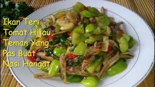 Ikan Teri Tomat Hijau, Teman Yang Pas Buat Nasi Hangat