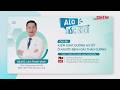 [🔴 Live] ALO BÁC SĨ ƠI | Chủ đề: Kiểm soát đường huyết ở người bệnh đái tháo đường | Cần Thơ