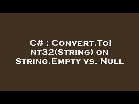 C# : Convert.ToInt32(String) on String.Empty vs. Null