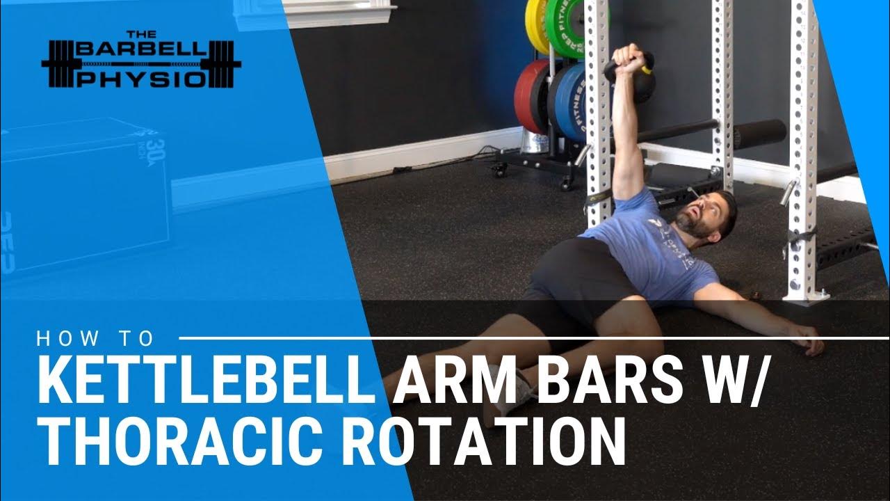 KB Arm Bar with Thoracic Rotation YouTube