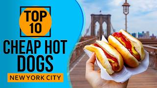 Top 10 Best cheap hot dogs in New York City