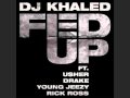 Dj Khaled - Fed Up ft. Usher, Young Jeezy, Rick Ross & Drake