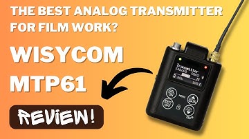 Wisycom MTP61 Review – Best Analog Transmitter for Film Work?